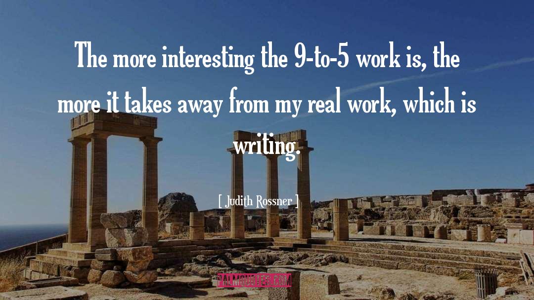 Real Work quotes by Judith Rossner