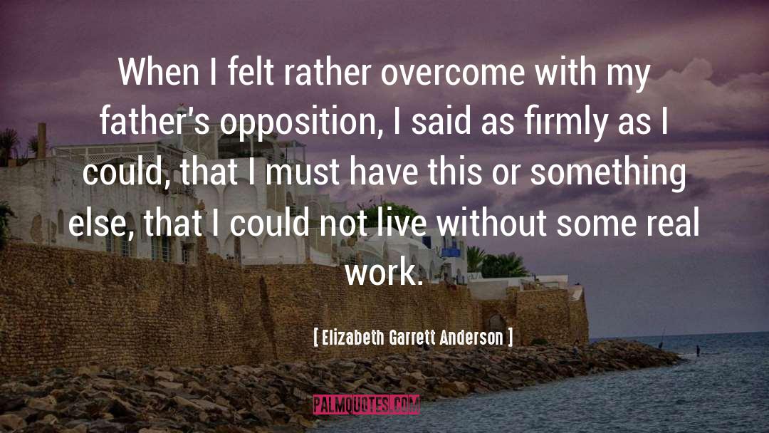 Real Work quotes by Elizabeth Garrett Anderson