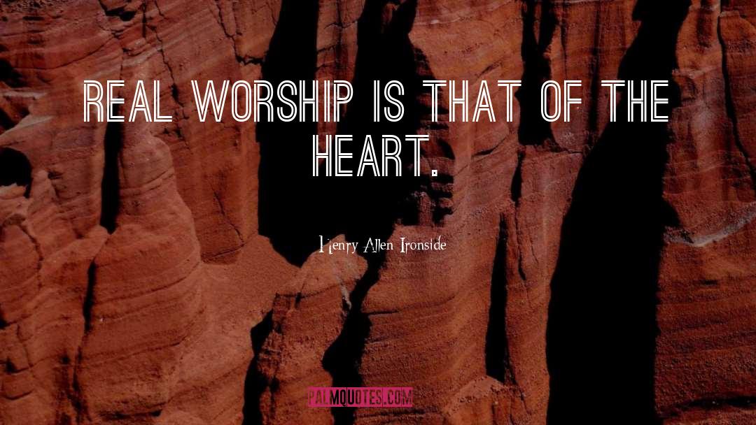 Real Worship quotes by Henry Allen Ironside