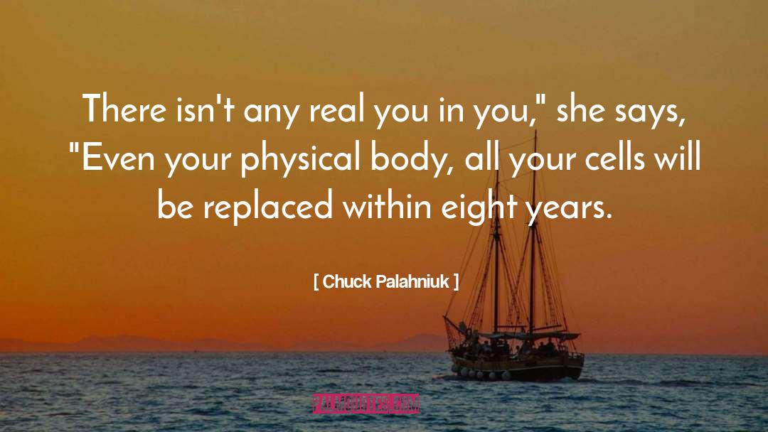 Real You quotes by Chuck Palahniuk