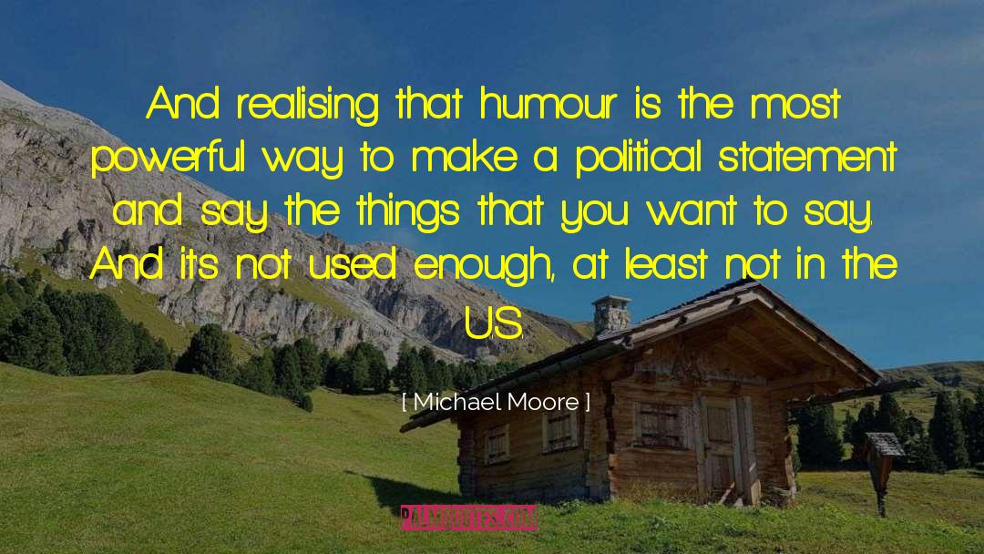 Realising quotes by Michael Moore
