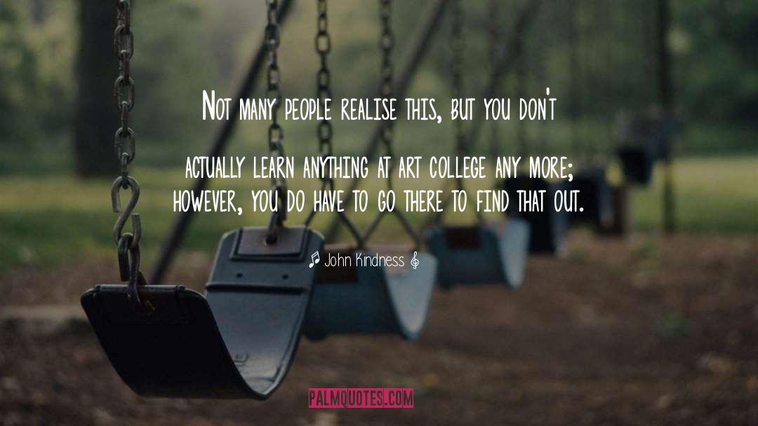 Realising quotes by John Kindness