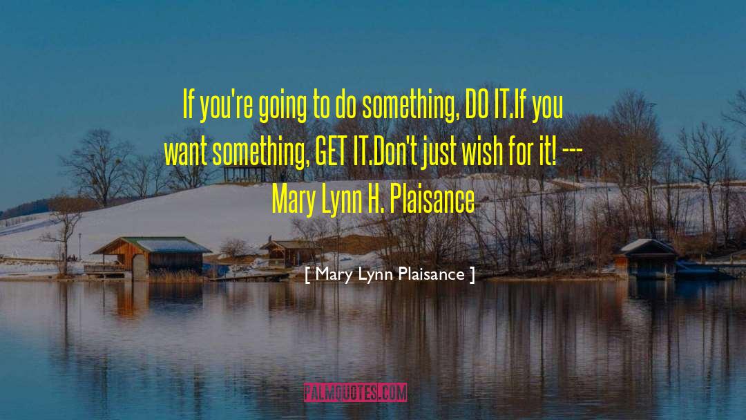 Realist Fiction quotes by Mary Lynn Plaisance