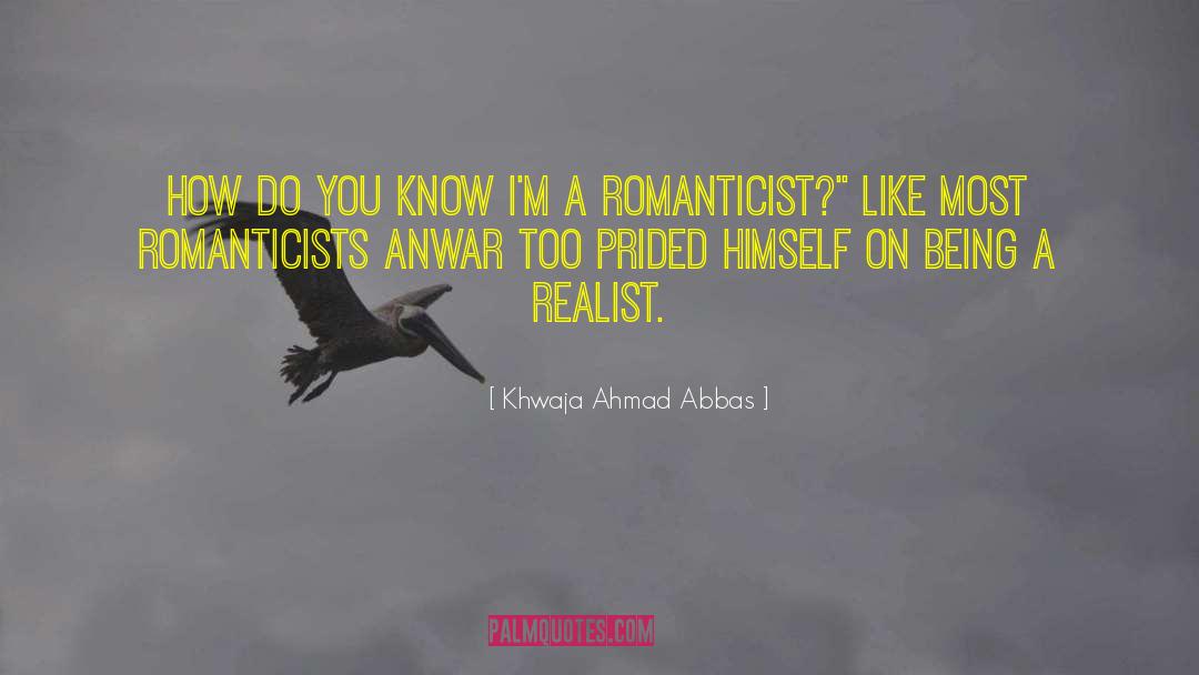 Realist quotes by Khwaja Ahmad Abbas