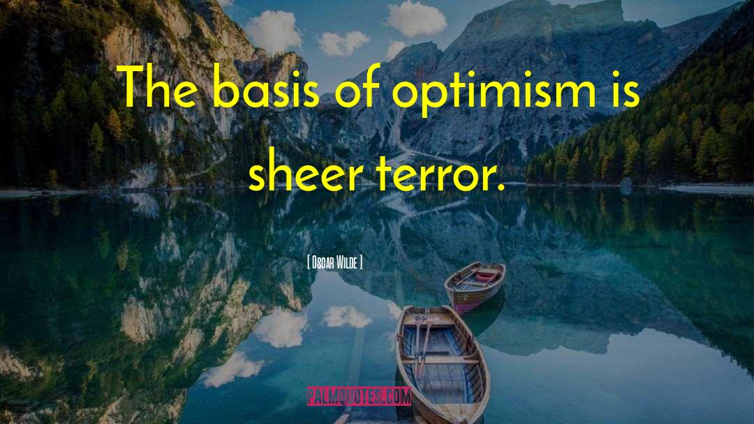 Realistic Optimism quotes by Oscar Wilde