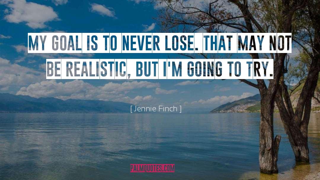 Realistic quotes by Jennie Finch