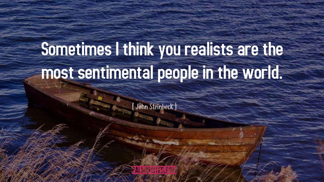 Realists quotes by John Steinbeck