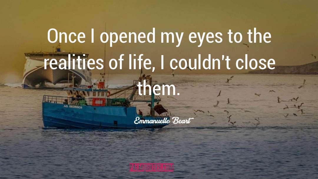Realities Of Life quotes by Emmanuelle Beart