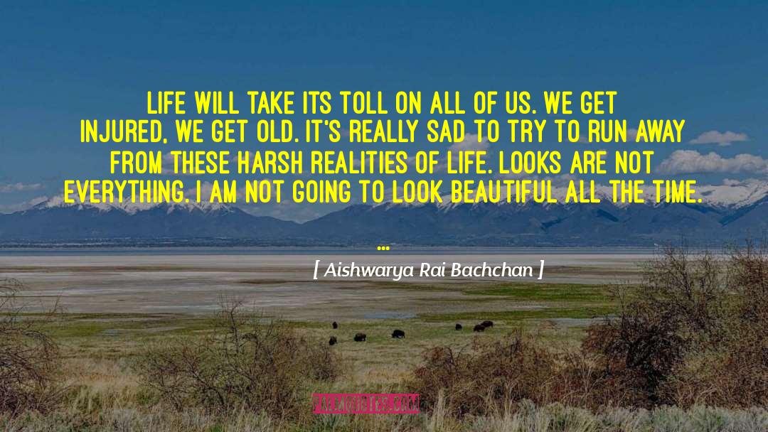 Realities Of Life quotes by Aishwarya Rai Bachchan