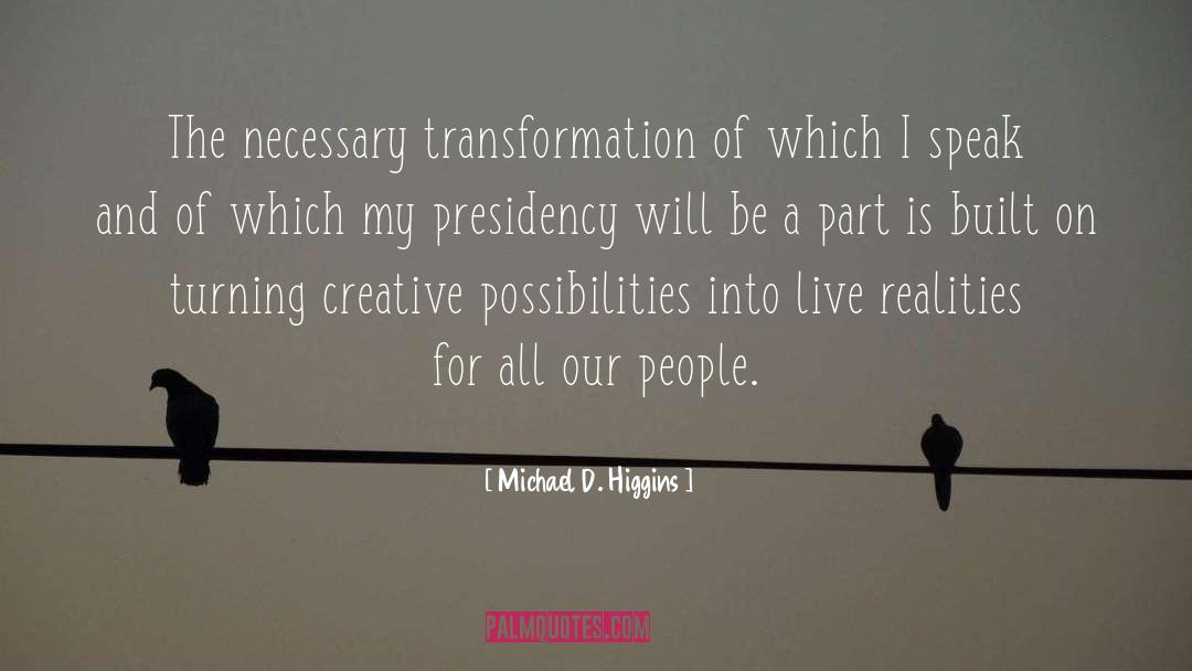 Realities quotes by Michael D. Higgins