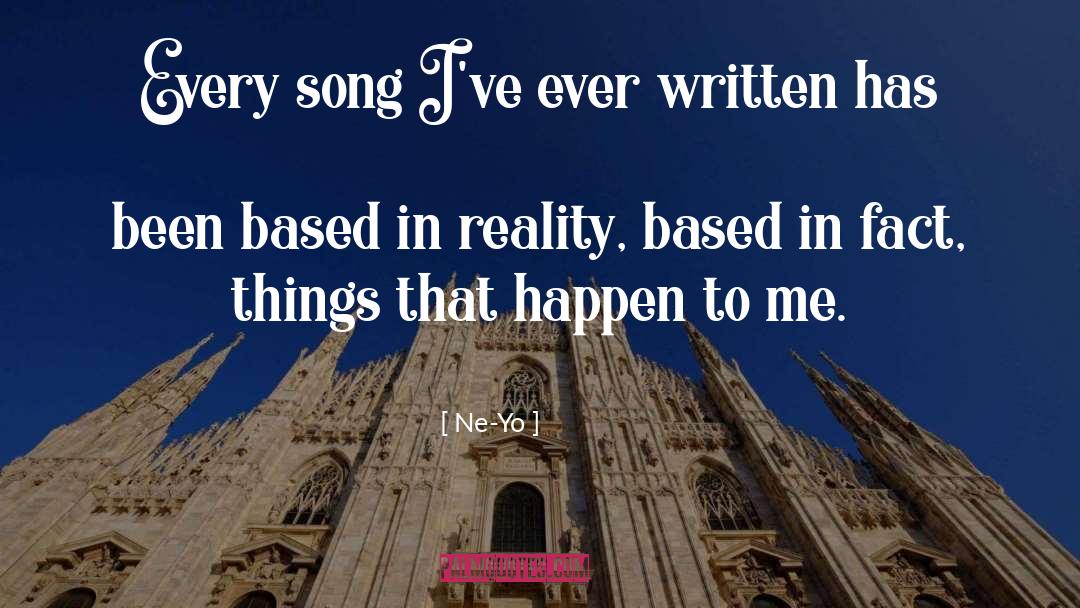 Reality Based quotes by Ne-Yo