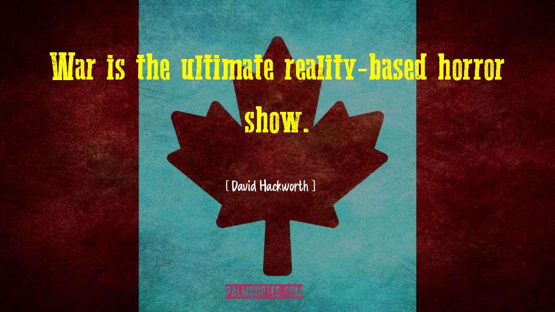 Reality Based quotes by David Hackworth