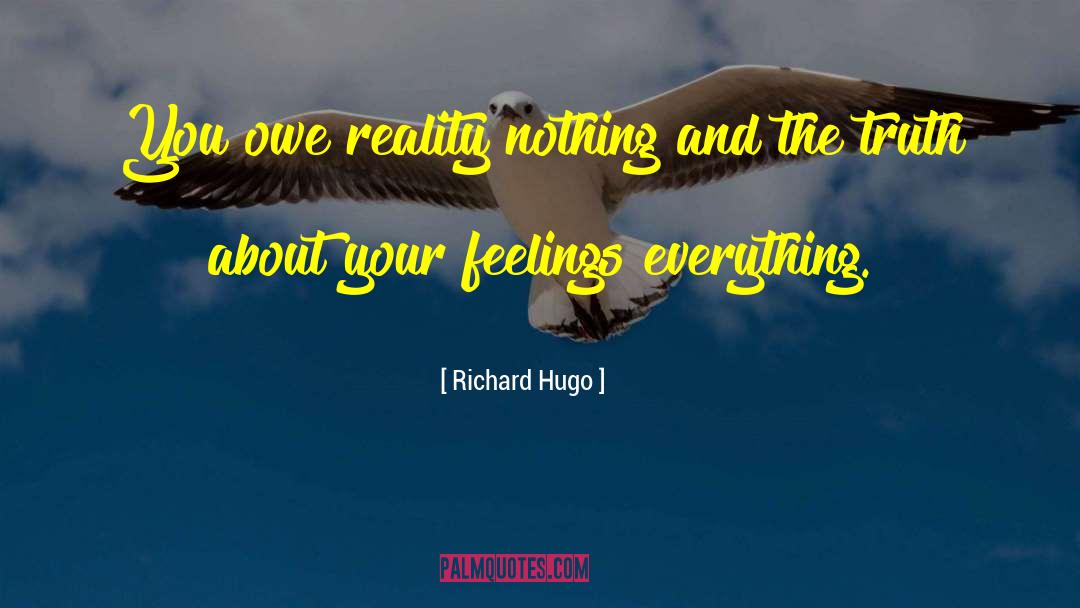 Reality Bothered quotes by Richard Hugo