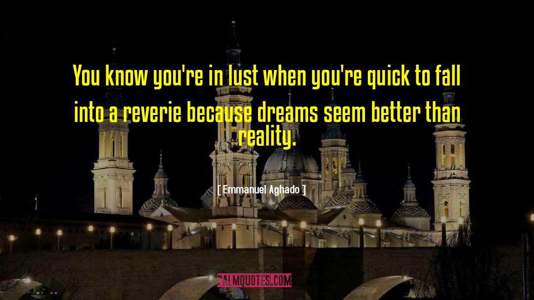 Reality Dreams quotes by Emmanuel Aghado