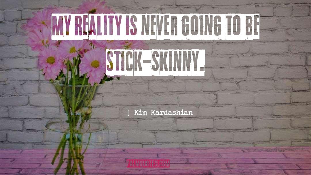 Reality Entertainment quotes by Kim Kardashian
