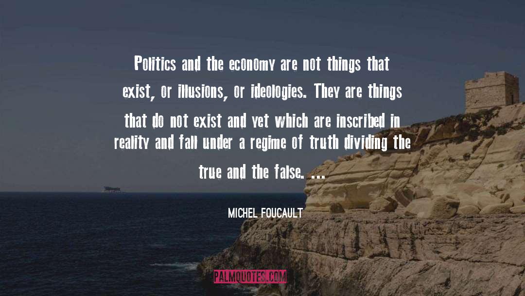 Reality Illusion quotes by Michel Foucault