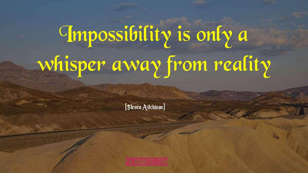 Reality Inspirational quotes by Steven Aitchison