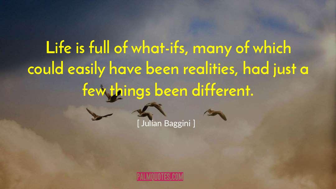 Reality Life quotes by Julian Baggini