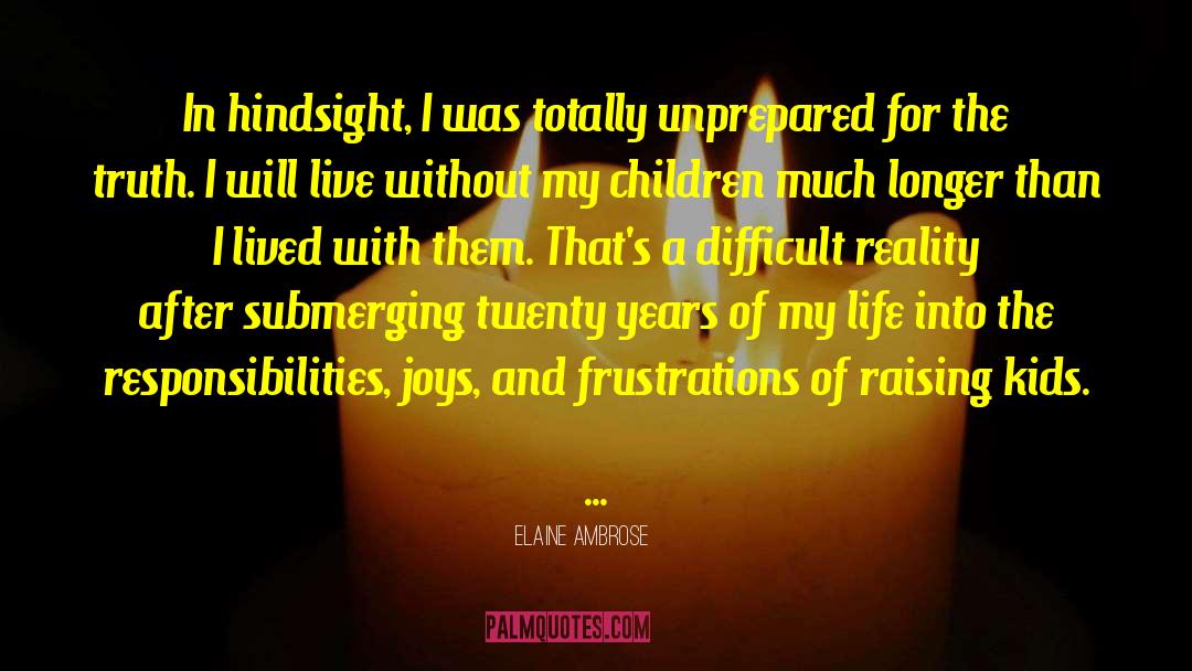 Reality Life Truth quotes by Elaine Ambrose