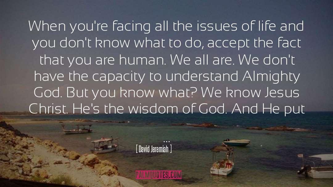 Reality Of Life Fact quotes by David Jeremiah