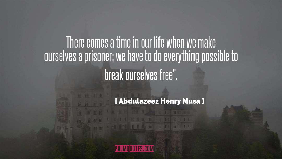 Reality Of Life quotes by Abdulazeez Henry Musa