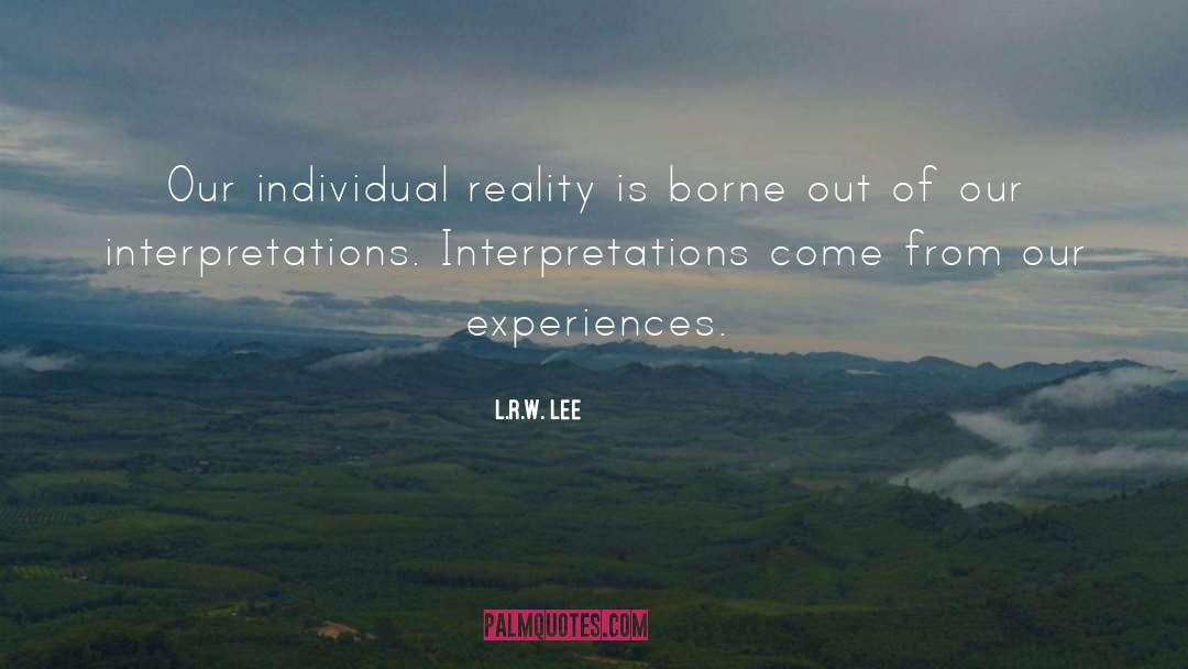 Reality Philosophy Buddhism quotes by L.R.W. Lee