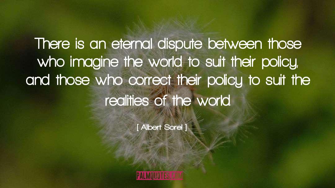 Reality quotes by Albert Sorel