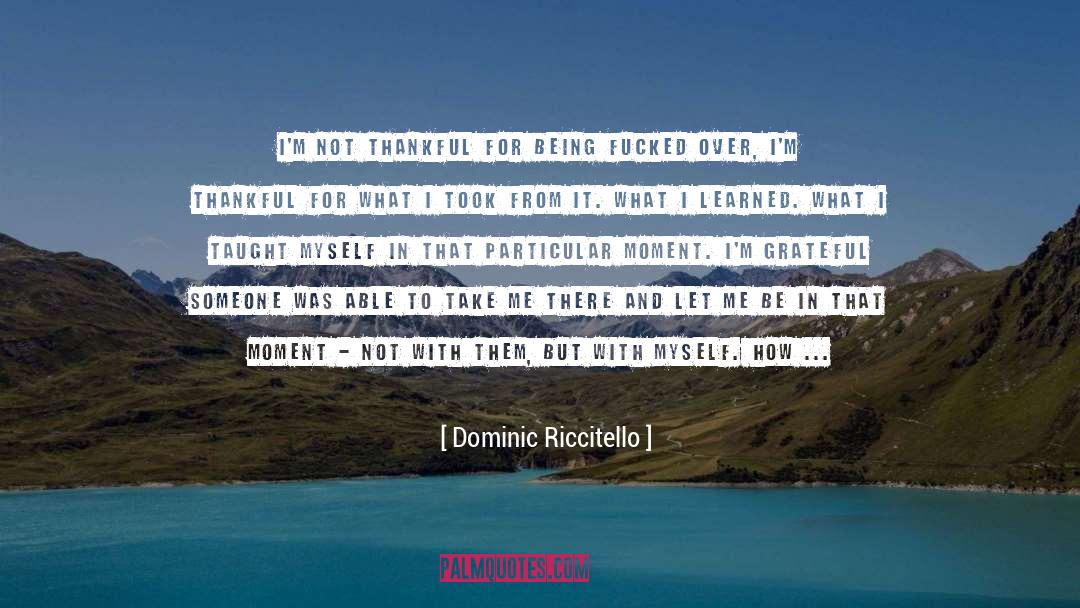 Reality Relationship quotes by Dominic Riccitello