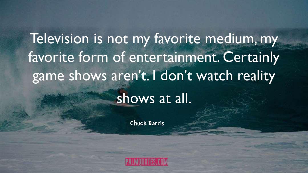 Reality Shows quotes by Chuck Barris