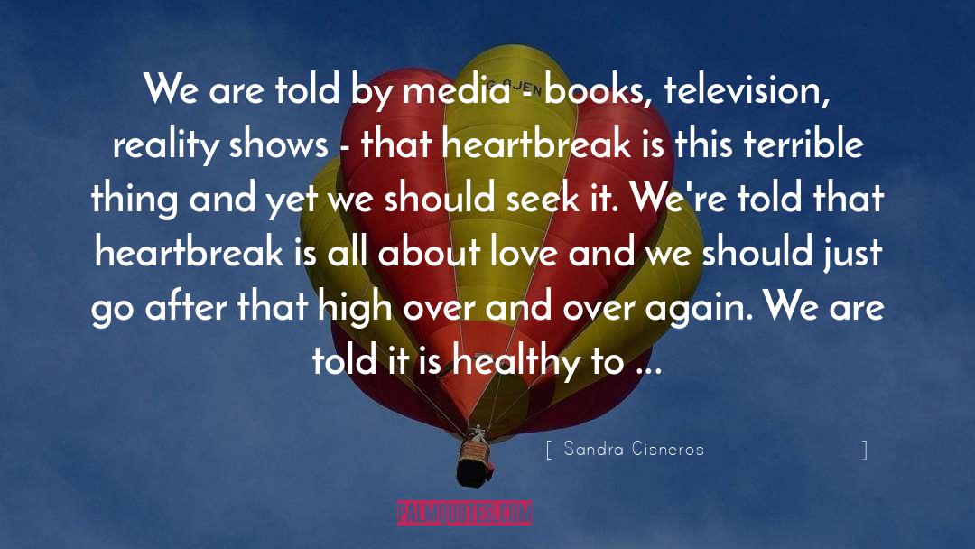 Reality Shows quotes by Sandra Cisneros