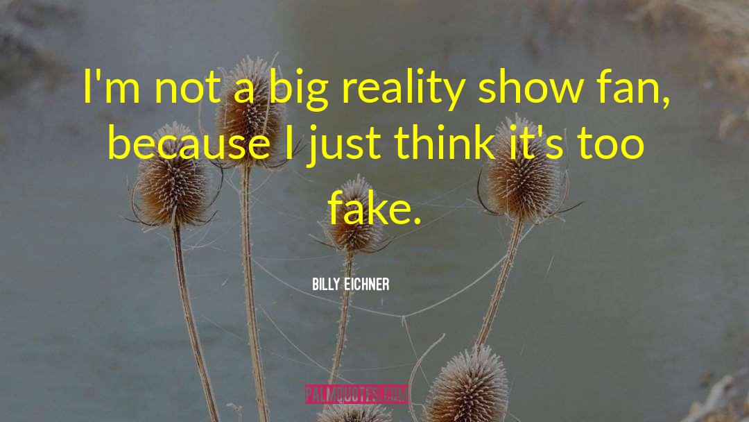 Reality Shows quotes by Billy Eichner