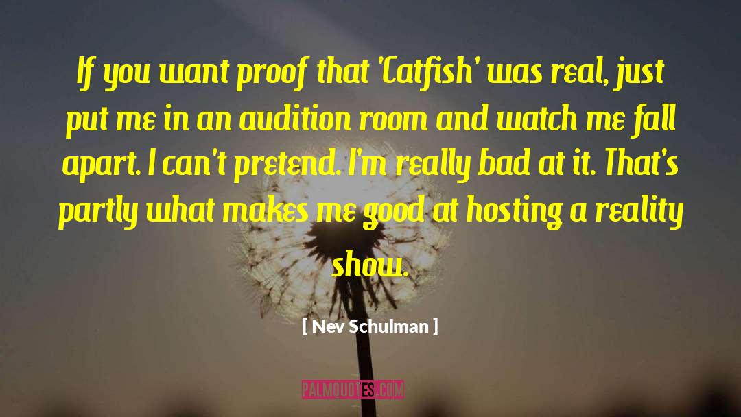 Reality Shows quotes by Nev Schulman