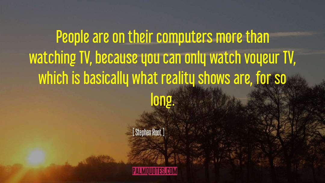 Reality Shows quotes by Stephen Root