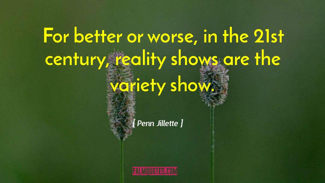 Reality Shows quotes by Penn Jillette