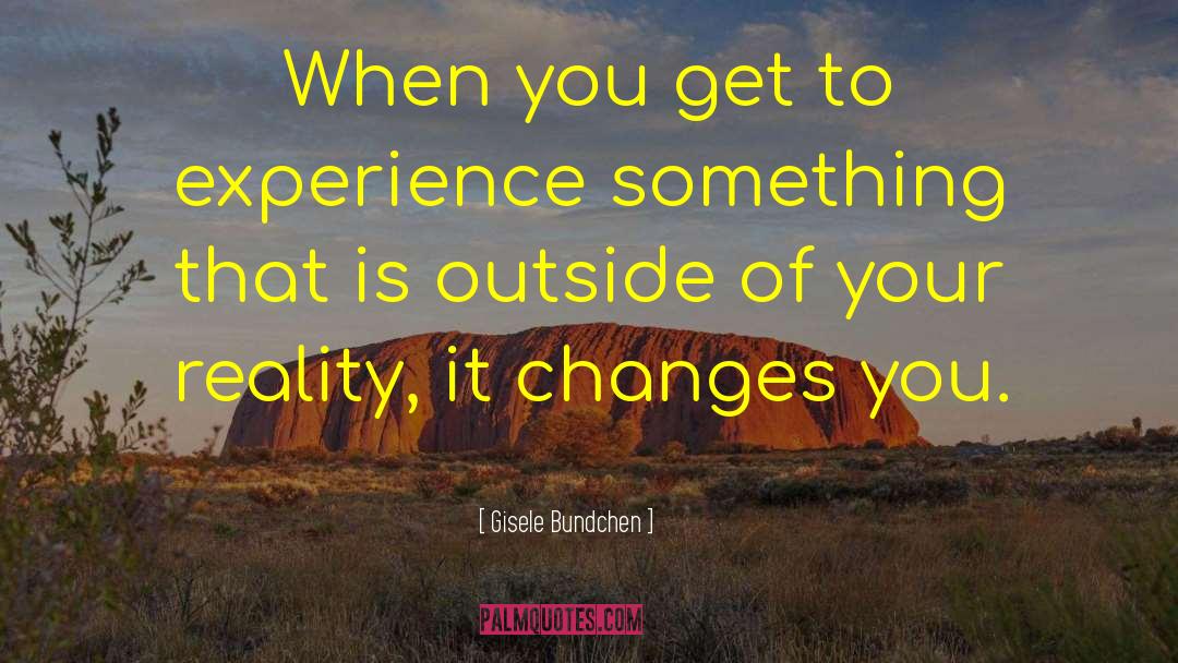 Reality Story quotes by Gisele Bundchen