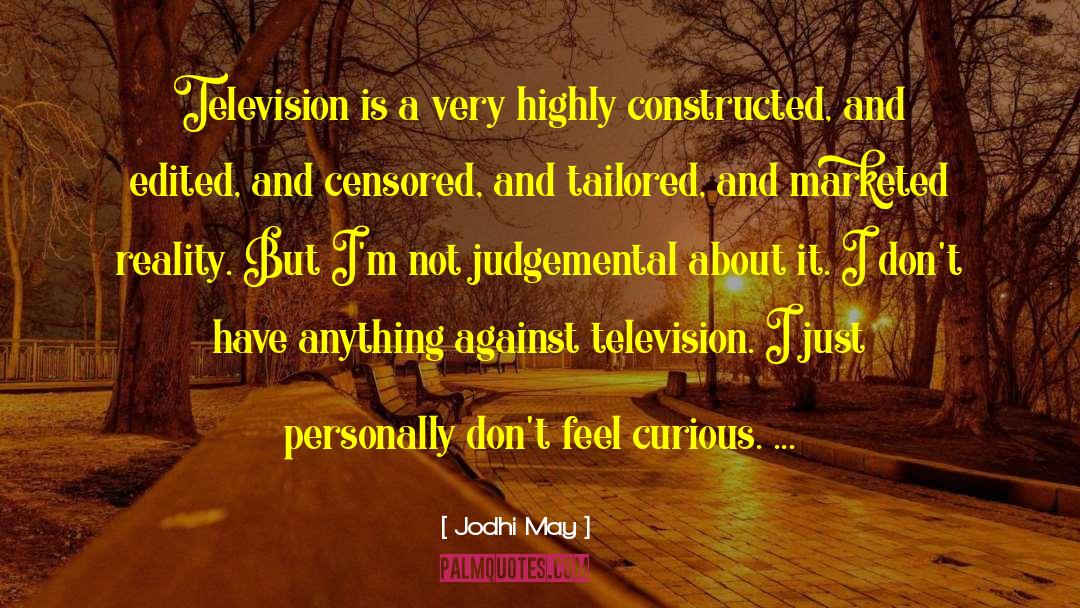 Reality Television quotes by Jodhi May