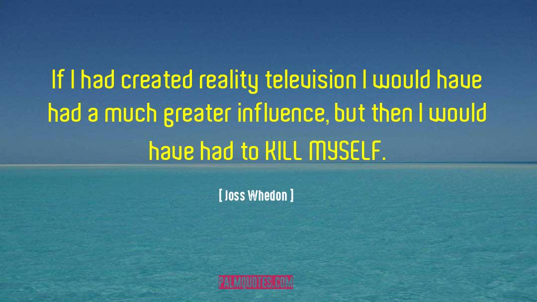 Reality Television quotes by Joss Whedon