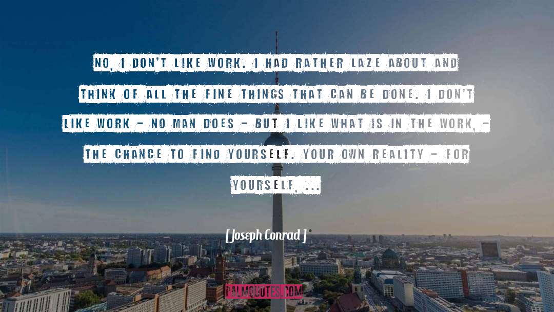 Reality Tunnels quotes by Joseph Conrad
