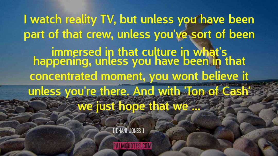 Reality Tv quotes by Dhani Jones