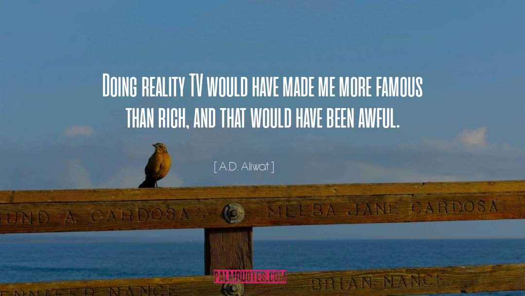 Reality Tv quotes by A.D. Aliwat