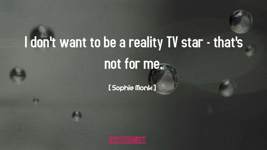 Reality Tv quotes by Sophie Monk