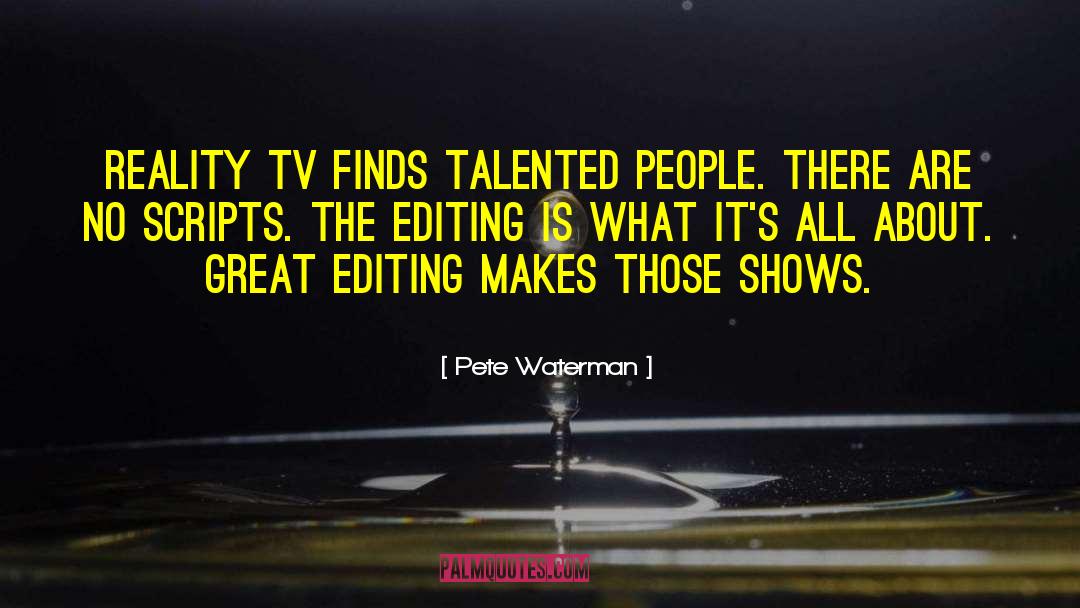 Reality Tv quotes by Pete Waterman