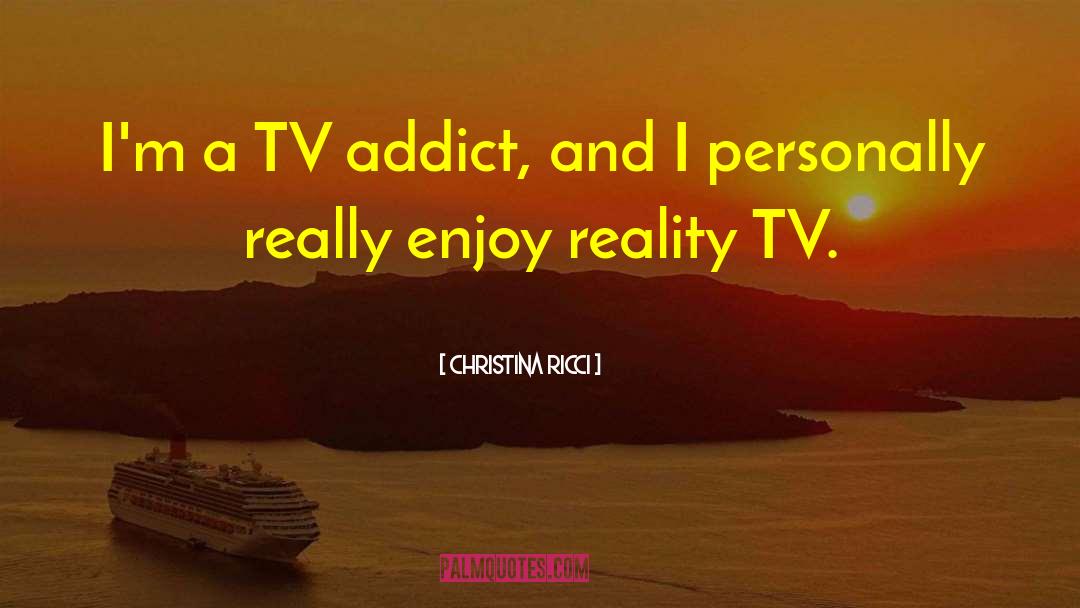 Reality Tv quotes by Christina Ricci
