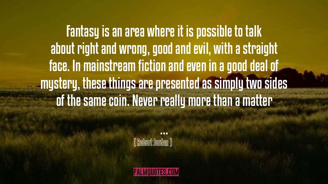 Reality Verses Fantasy quotes by Robert Jordan