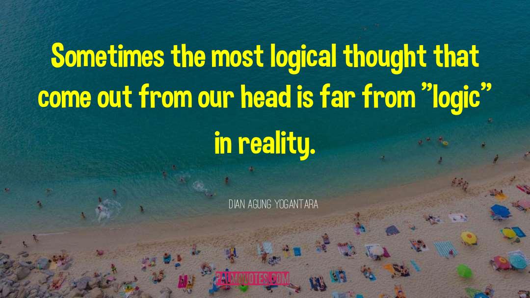 Reality Verses Fantasy quotes by Dian Agung Yogantara