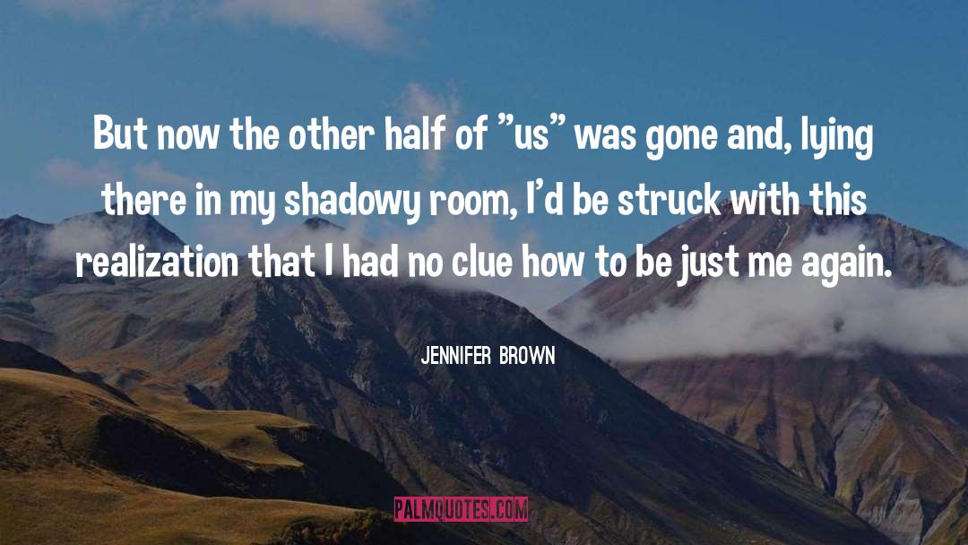 Realization Half Human quotes by Jennifer Brown