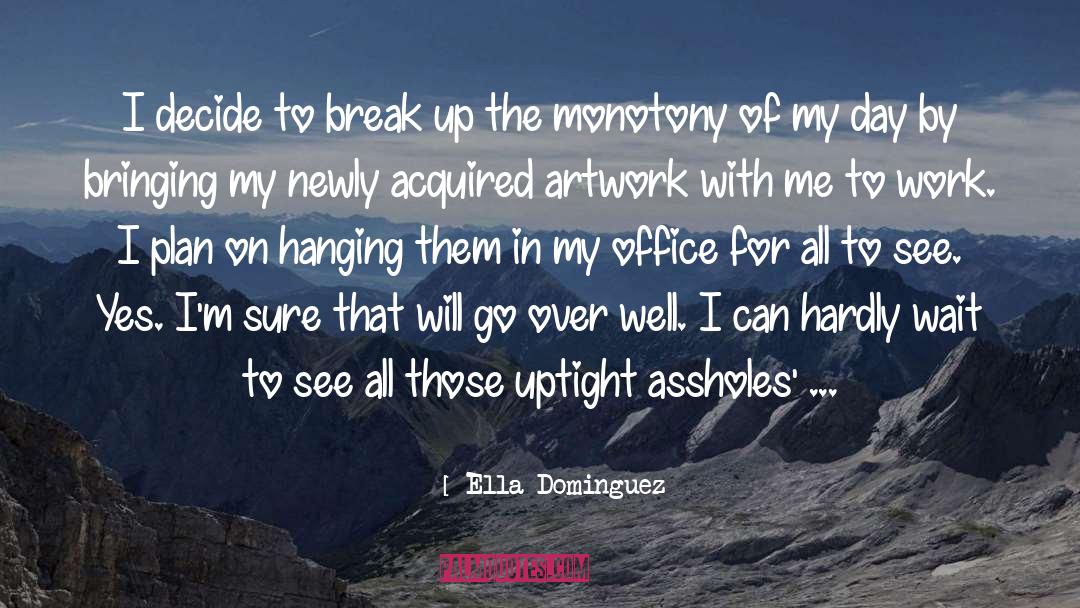 Realization Of A Plan quotes by Ella Dominguez