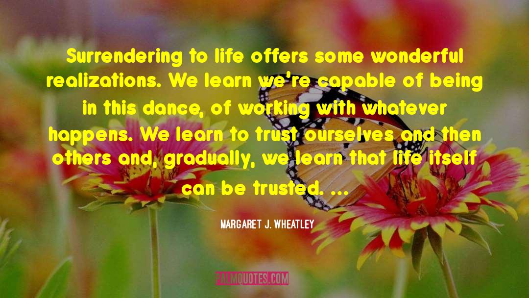 Realizations quotes by Margaret J. Wheatley