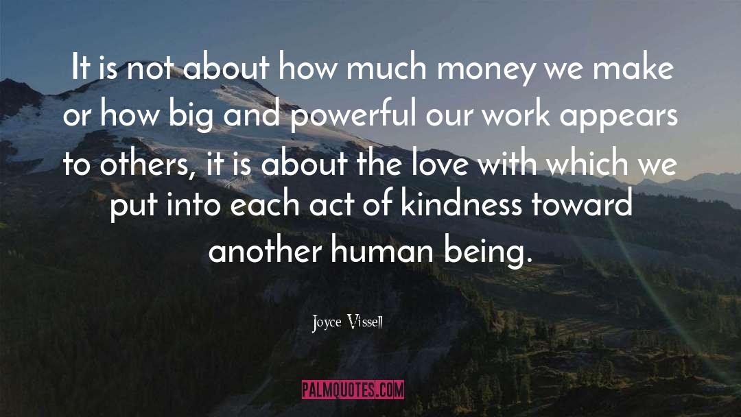 Realize How Powerful Kindness Is quotes by Joyce Vissell
