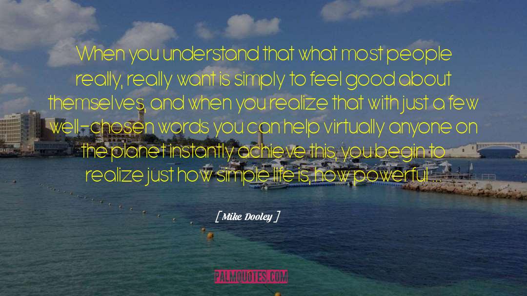 Realize How Powerful Kindness Is quotes by Mike Dooley